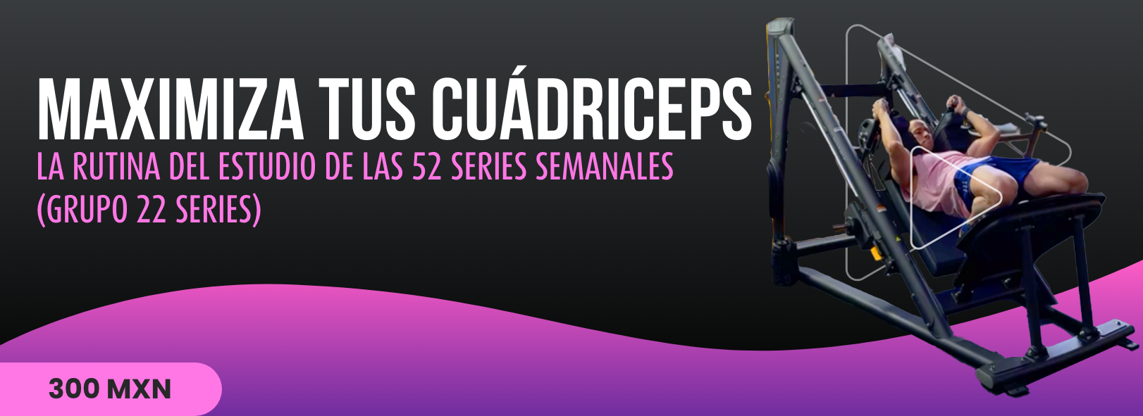 Maximiza Tus Cuádriceps G22