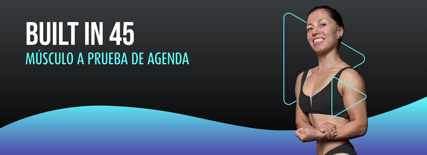 Built in 45: Músculo a Prueba de Agenda